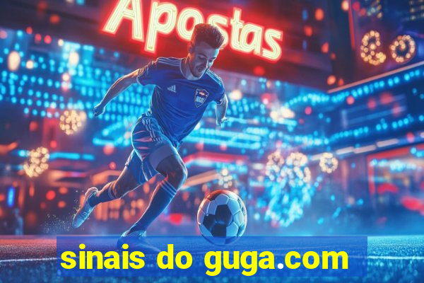 sinais do guga.com